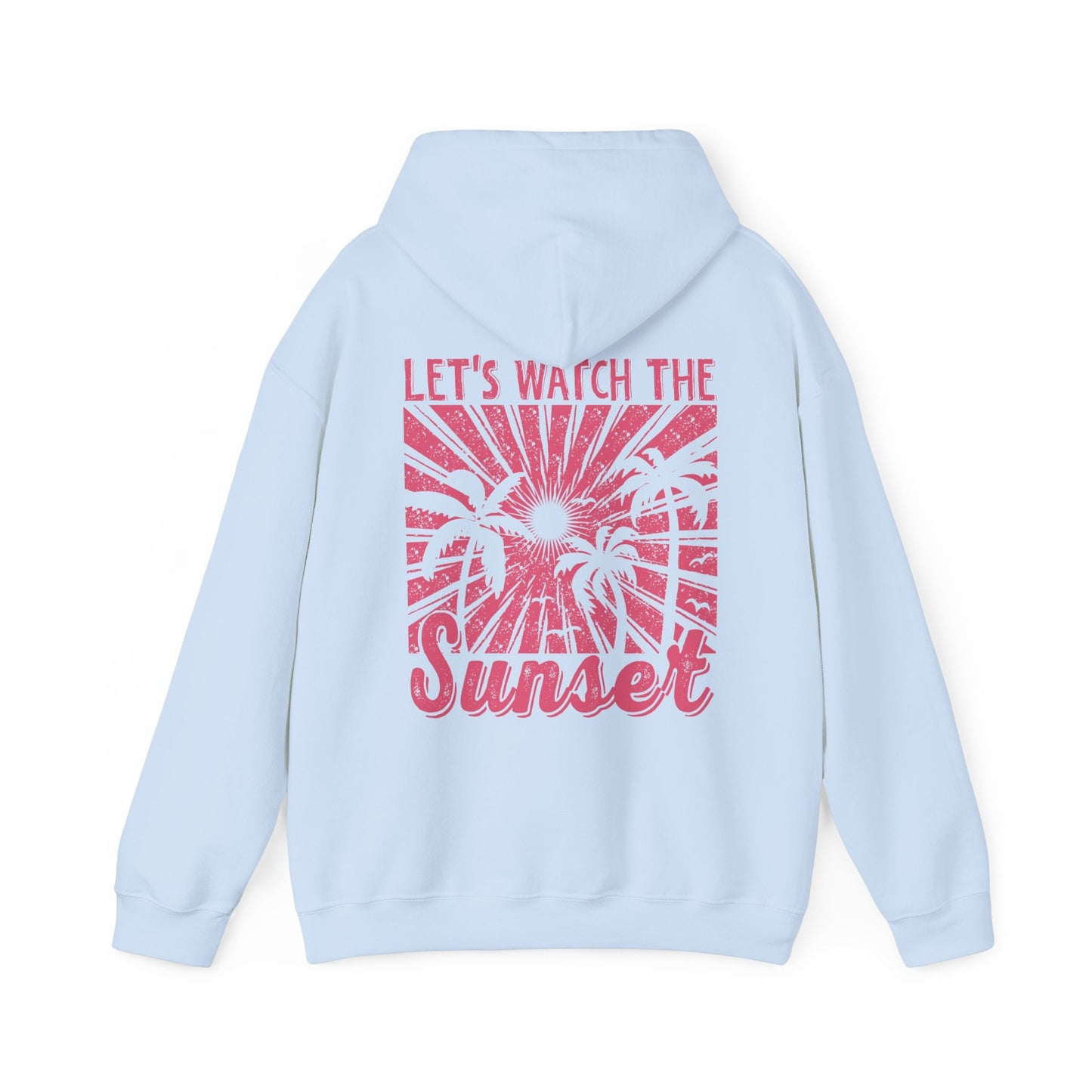 Lets Watch The Sunset Hoodie