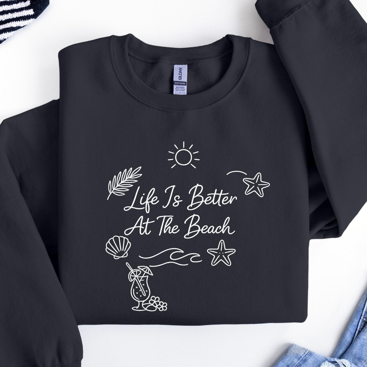 Life Is Better At The Beach Sweatshirt