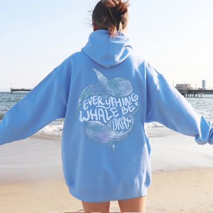 Everything Whale Be Okay Hoodie