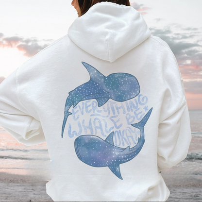 Everything Whale Be Okay Hoodie