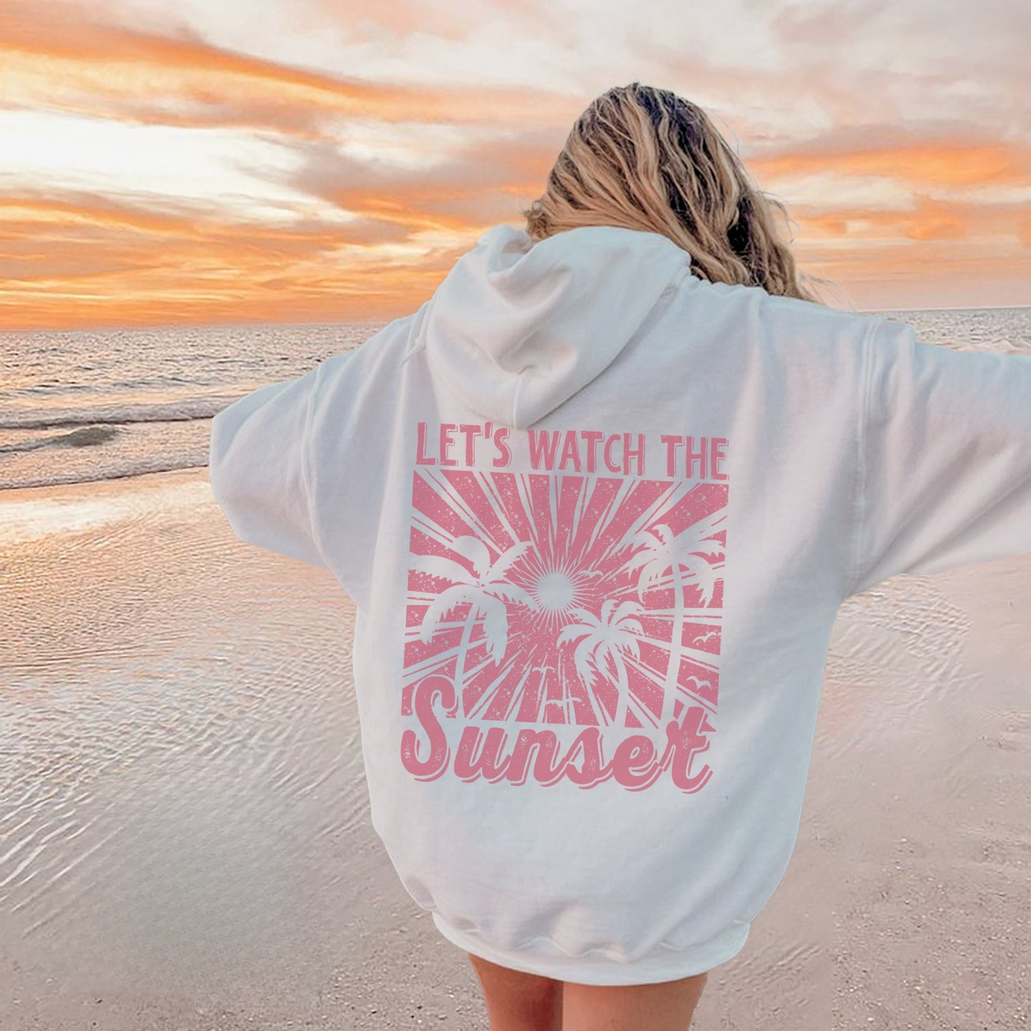 Lets Watch The Sunset Hoodie