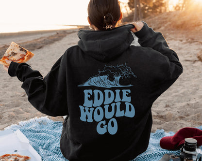 Eddie Would Go Hoodie
