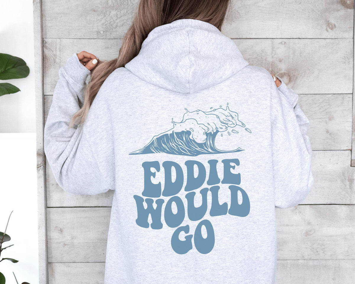 Eddie Would Go Hoodie