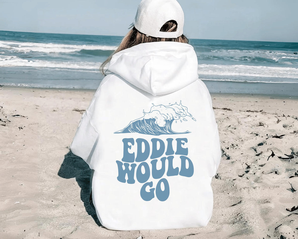 Eddie Would Go Hoodie