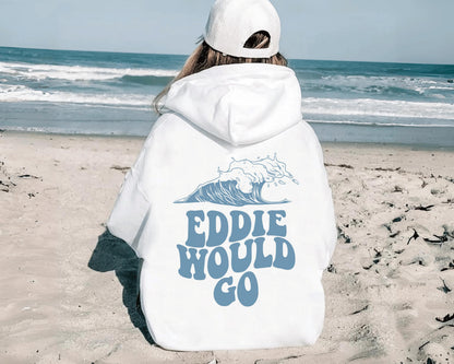 Eddie Would Go Hoodie