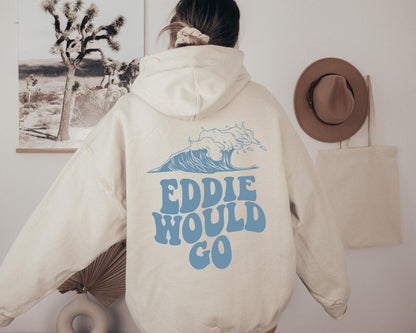Eddie Would Go Hoodie