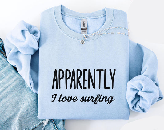Apparently I Love Surfing Sweater