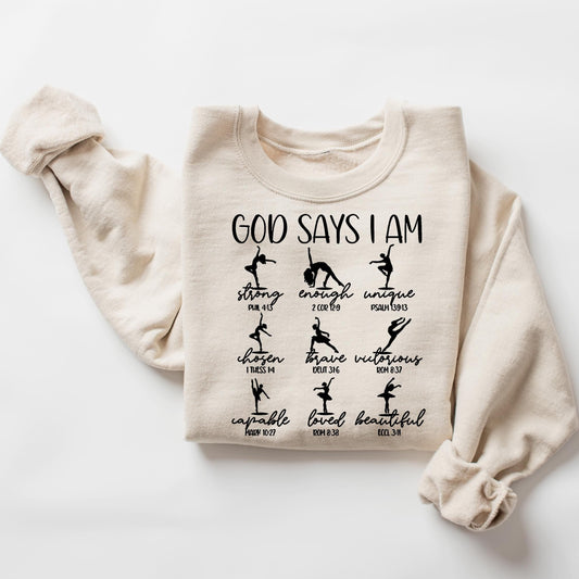 God Says I Am Dancer Sweatshirt