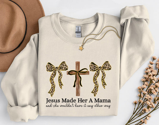 Jesus Made Her A Mama Sweatshirt