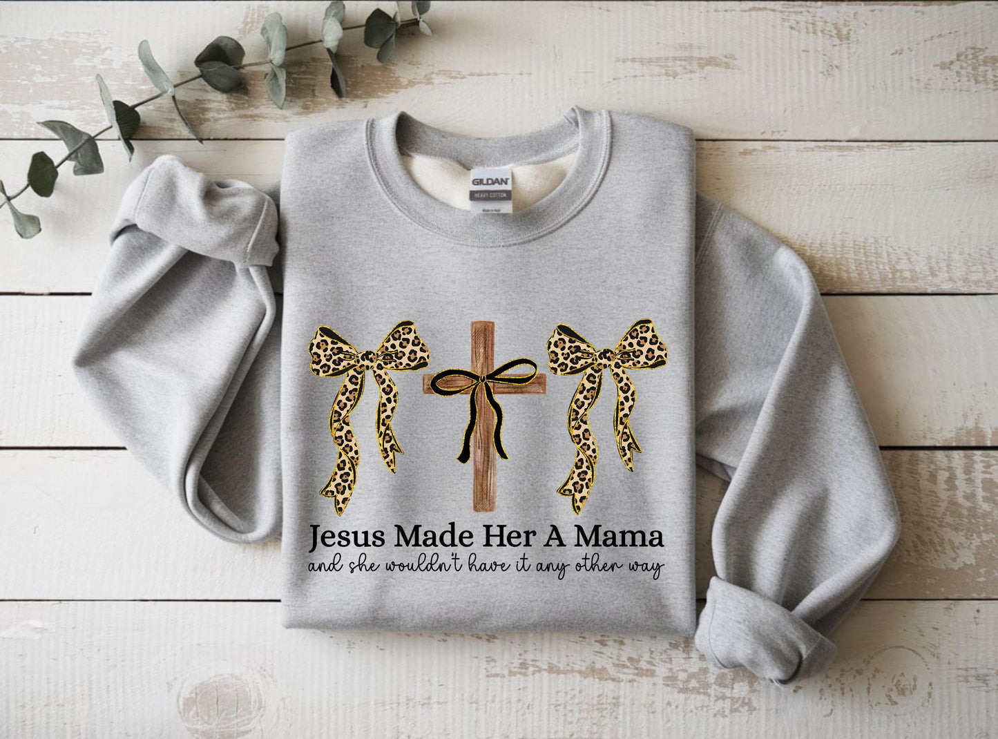 Jesus Made Her A Mama Sweatshirt
