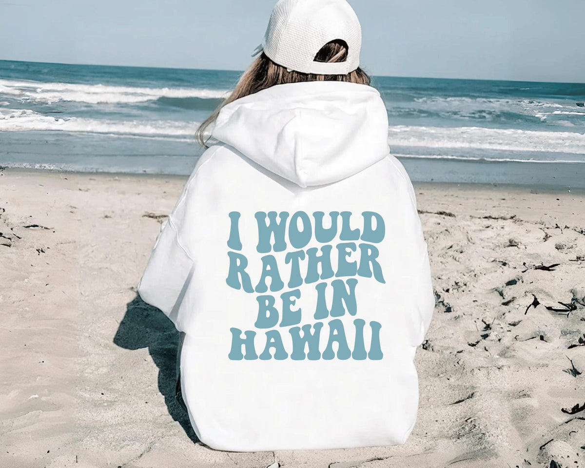 Be In Hawaii Hoodie