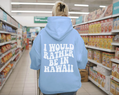 Be In Hawaii Hoodie