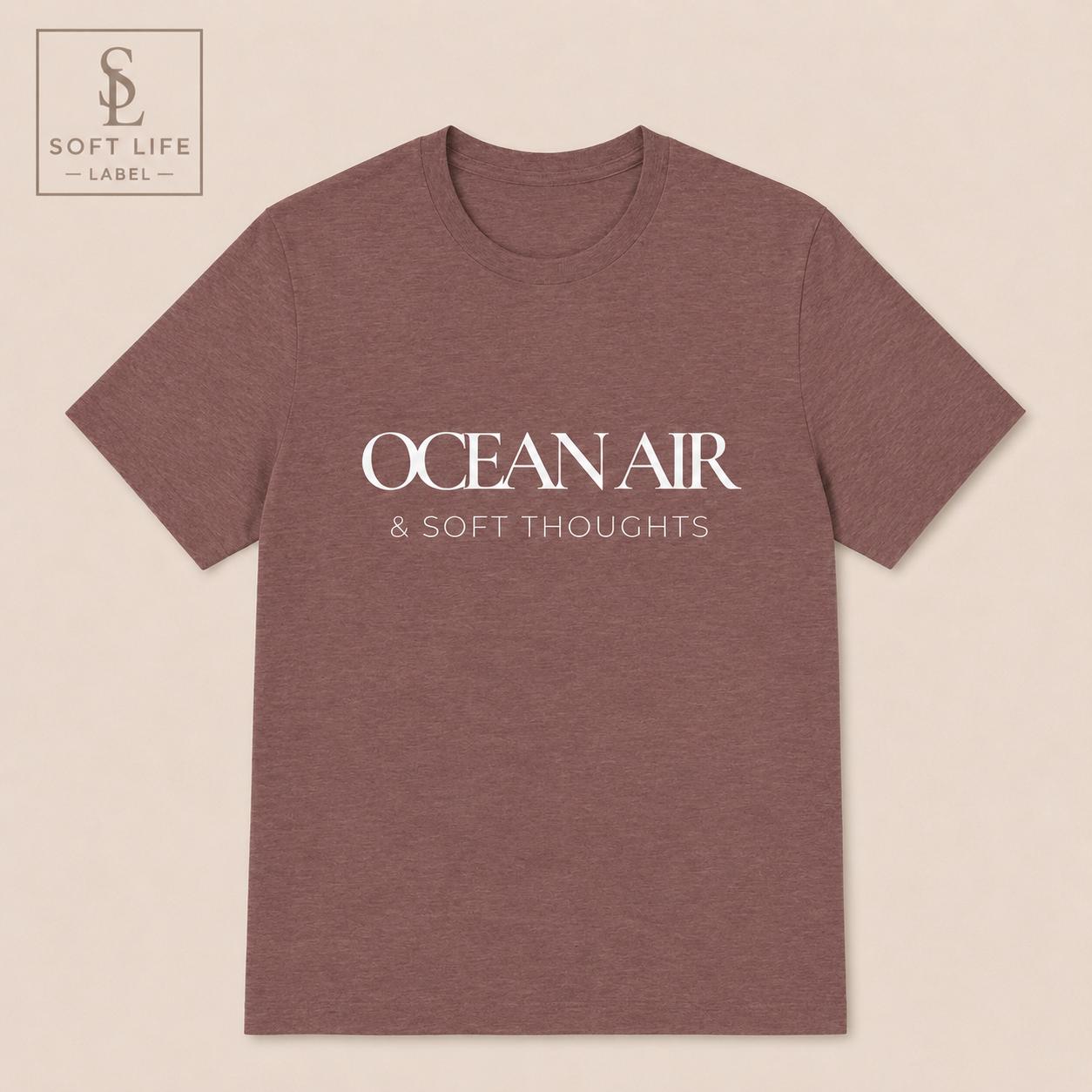 Ocean Air & Soft Thoughts Shirt