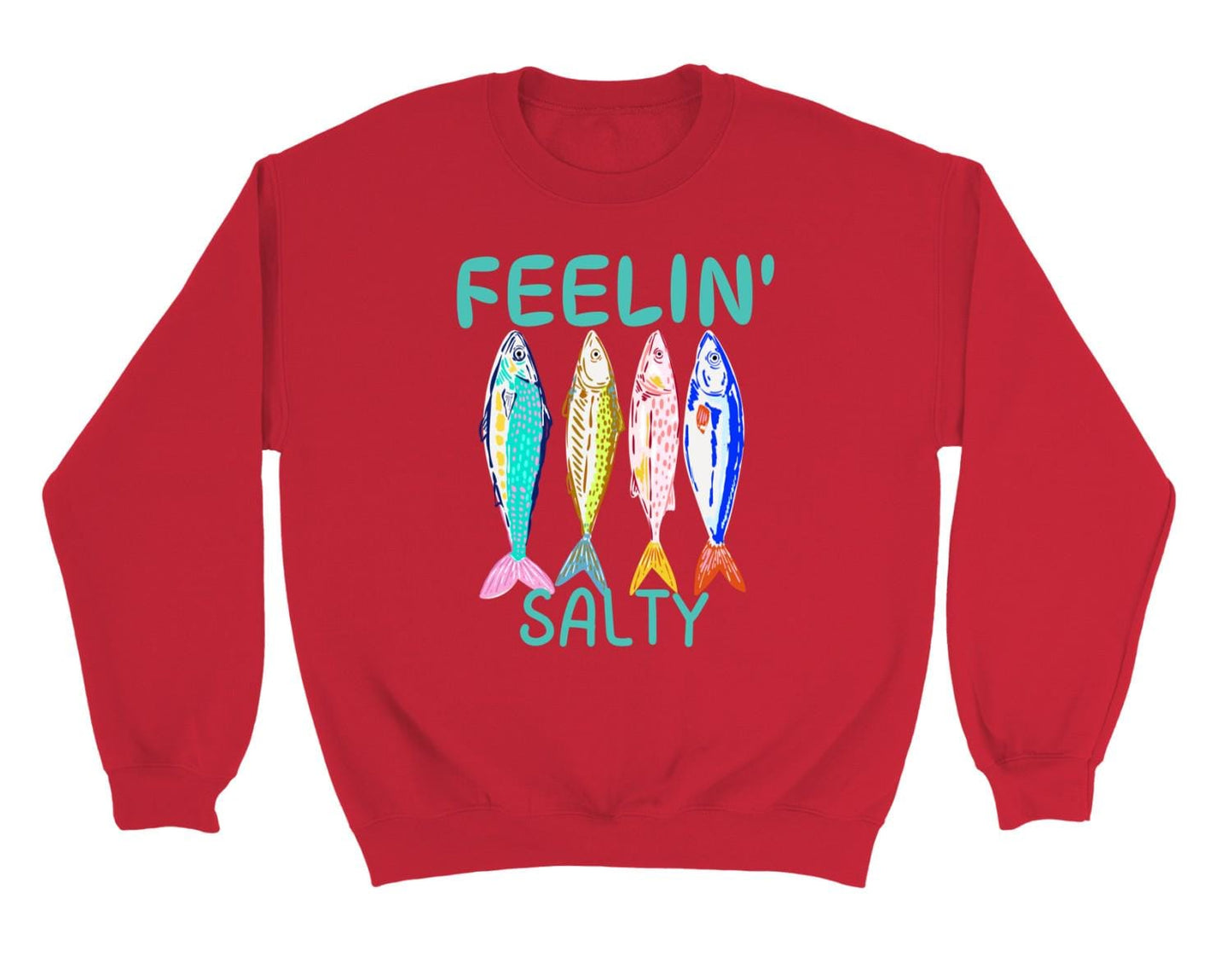 Feelin’ Salty Fish Sweatshirt